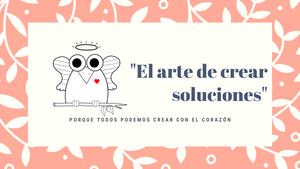 EL ARTE DE CREAR SOLUCIONES