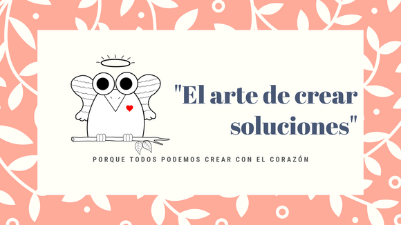 EL ARTE DE CREAR SOLUCIONES